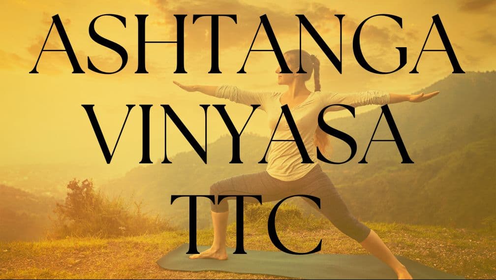 Ashtanga Vinyasa Teacher Training Course