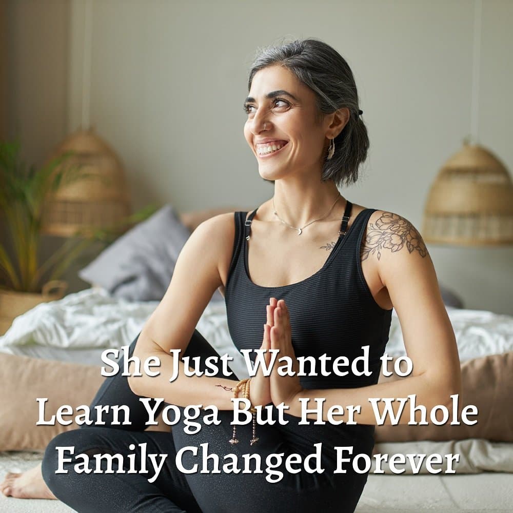 She Just Wanted to Learn Yoga — But Her Whole Family Changed Forever