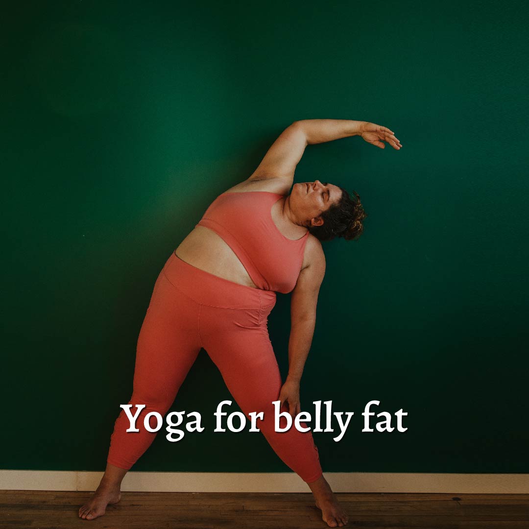 How to Use Yoga to Get Rid of Belly Fat